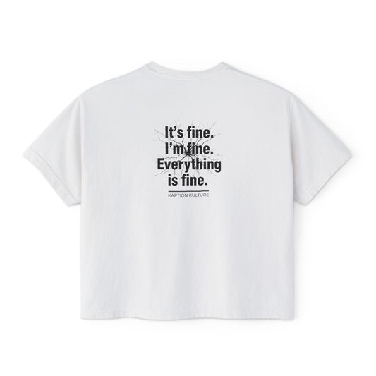 It’s Fine | Women's Boxy Tee