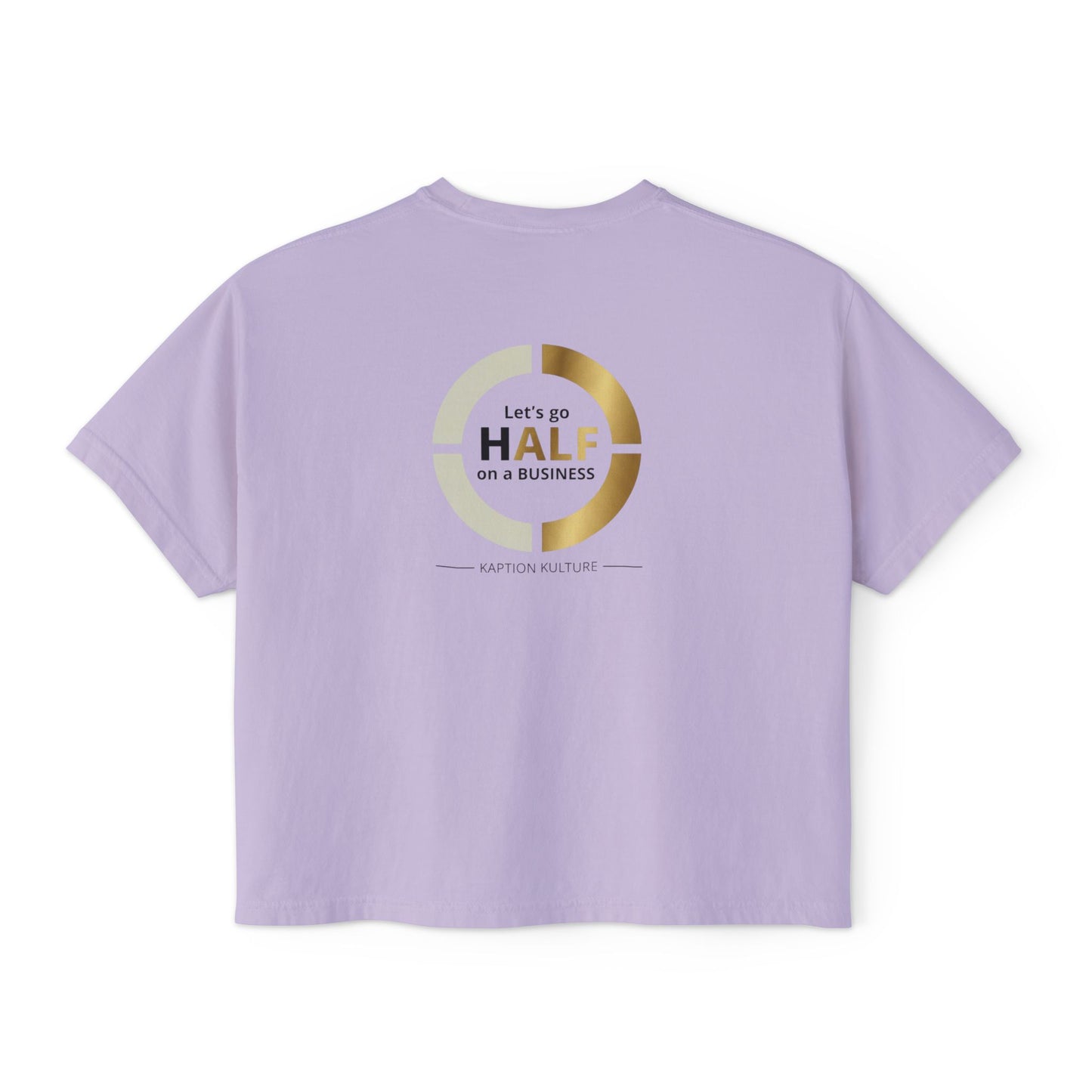 Half on A Business | Women's Boxy Tee