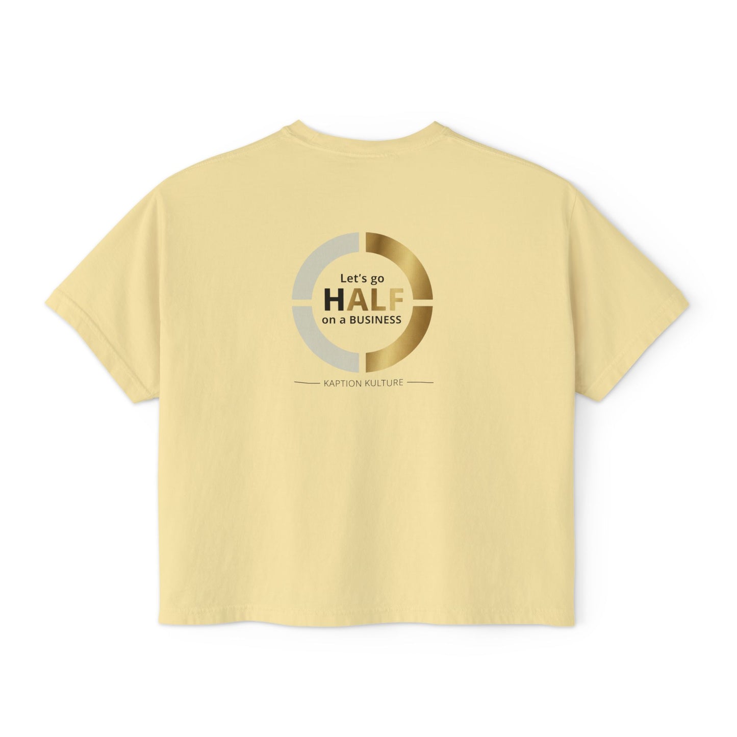 Half on A Business | Women's Boxy Tee