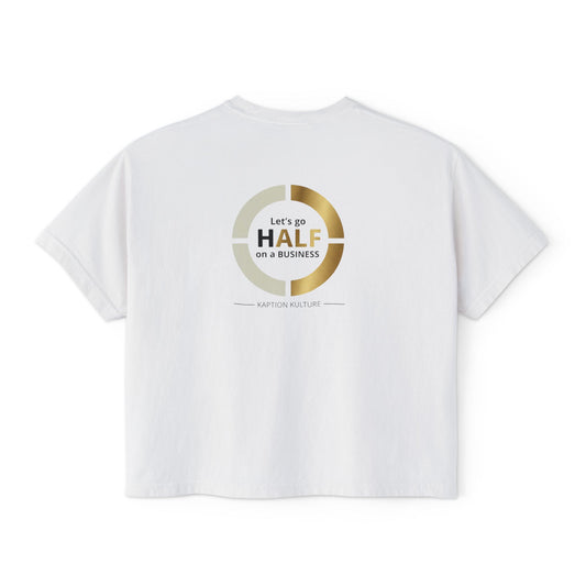 Half on A Business | Women's Boxy Tee