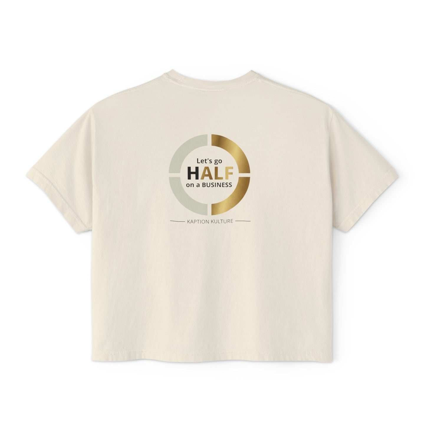 Half on A Business | Women's Boxy Tee